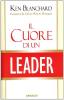 Il cuore di un leader. Consigli sull'arte di influenzare le persone