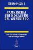 Camminerai sui mocassini del guerriero