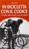 In bicicletta con il codice. Il codice della strada a uso dei ciclisti