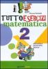 Tuttoesercizi. Matematica. Per la 2� classe elementare