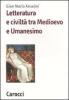 Letteratura e civilt� tra Medioevo e Umanesimo