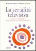 La serialit� televisiva. Lingua e linguaggio nella fiction italiana e straniera