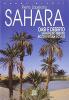 Sahara. Oasi e deserto. Un paradiso perduto ricco di storia e civilt�