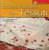 Decorare e arredare con i tessuti