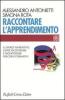 Raccontare l'apprendimento. Il diario narrativo: come ricostruire e monitorare percorsi formativi