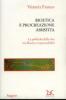 Bioetica e procreazione assistita. Le politiche della vita tra libert� e responsabilit�