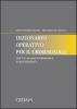 Dizionario operativo per il criminologo. Con un'analisi etimologica e glottologica
