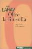 Oltre la filosofia. Alla ricerca della saggezza