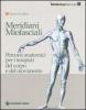 Meridiani miofasciali. Percorsi anatomici per i terapisti del corpo e del movimento