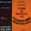 Come si diventa un venditore meraviglioso. Ediz. integrale. Audiolibro. CD Audio formato MP3