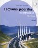 Facciamo geografia. Essenziale. Italia e Europa-Le regioni italiane. Con espansione online. Per la Scuola media