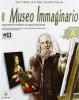 Il museo immaginario. Con e-book. Con espansione online. Per la Scuola media
