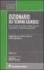 Dizionario dei termini giuridici. Una raccolta di vocaboli, istituti, termini, espressioni e definizioni giuridiche