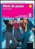 Mots de passe. Cours de fran�ais. Livre de l'�l�ve-Entra�nement individuel B. Con CD Audio. Per le Scuole superiori