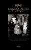1960. L'anno dei Re a Napoli. Ediz. italiana e inglese