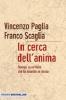 In cerca dell'anima. Dialogo su un'Italia che ha smarrito se stessa