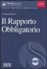 Il rapporto obbligatorio. Con CD-ROM