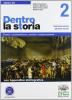 Dentro la storia. Ediz. blu. Con espansione online. Per le Scuole superiori vol.2