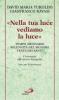 �Nella tua luce vediamo la luce�. Tempo ordinario. Solennit� del Signore. Feste dei santi. Commento alle letture liturgiche. Inni per la settimana