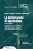 La dichiarazione di successione. Profili giuridici. Con CD-ROM