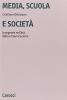 Media, scuola e societ�. Insegnare nell'et� della comunicazione