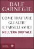 Come trattare gli altri e farseli amici nell'era digitale