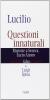 Lucilio. Questioni innaturali. Risposte a Seneca Lucio Anneo