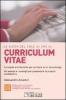 La guida del Sole 24 Ore al curriculum vitae. Le regole e le tecniche per scrivere un cv che emerga