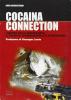 Cocaina connection. L'impero della 'ndrangheta: il traffico internazionale di stupefacenti