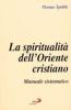La spiritualit� dell'Oriente cristiano. Manuale sistematico