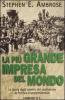 La pi� grande impresa del mondo. La storia degli uomini che costruirono la ferrovia transcontinentale