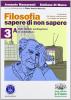 Filosofia: sapere di non sapere. Con espansione online. Per i Licei e gli Ist. magistrali vol.3