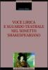 Voce lirica e sguardo teatrale nel sonetto shakespeariano
