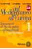 Dal Mediterraneo all'Europa. Lineamenti di storia antica e altomedievale. Con espansione online. Per le Scuole superiori vol.1