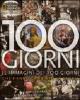 100 giorni. Le immagini dei 100 giorni che hanno cambiato la storia