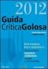 GuidaCriticaGolosa al Piemonte, Lombardia, Liguria, Valle d'Aosta e Costa Azzurra 2012
