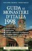 Guida ai monasteri d'Italia 1998. Storia, arte, ospitalit�, attivit� culturali ereligiose, prodotti tipici e artigianato, visita guidata