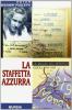 La staffetta azzurra. Una ragazza nella Resistenza. Ossola 1944-1945