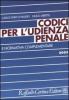 Codici per l'udienza penale e normativa complementare
