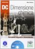 Dc. Dimensione chimica. Composti organici e biomolecole. Ediz. rossa. Con espansione online. LibroLIM. Per le Scuole superiori. Con DVD-ROM