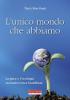 L' unico mondo che abbiamo. La pace e l'ecologia secondo l'etica buddhista