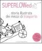 Storia illustrata dei mezzi di trasporto. Il canzoniere biondo. Con CD Audio vol.1