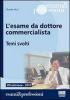 L' esame da dottore commercialista. Temi svolti