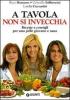 A tavola non si invecchia. Ricette e consigli per una pelle giovane e sana