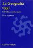 La geografia oggi. Individui, societ�, spazio