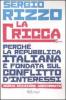 La cricca. Perch� la Repubblica italiana � fondata sul conflitto d'interessi