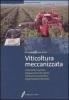 Vitivoltura meccanizzata. Scelta delle macchine, adeguamento dei vigneti, valutazioni economiche, organizzazione del lavoro