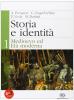 Storia e identit�. Con espansione online. Per le Scuole superiori vol.1