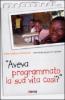 Aveva programmato la sua vita cos�