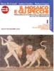 Il mosaico e gli specchi. Percorsi di storia dall'antichit� all'alto Medioevo. Con espansione online. Per le Scuole superiori vol.1